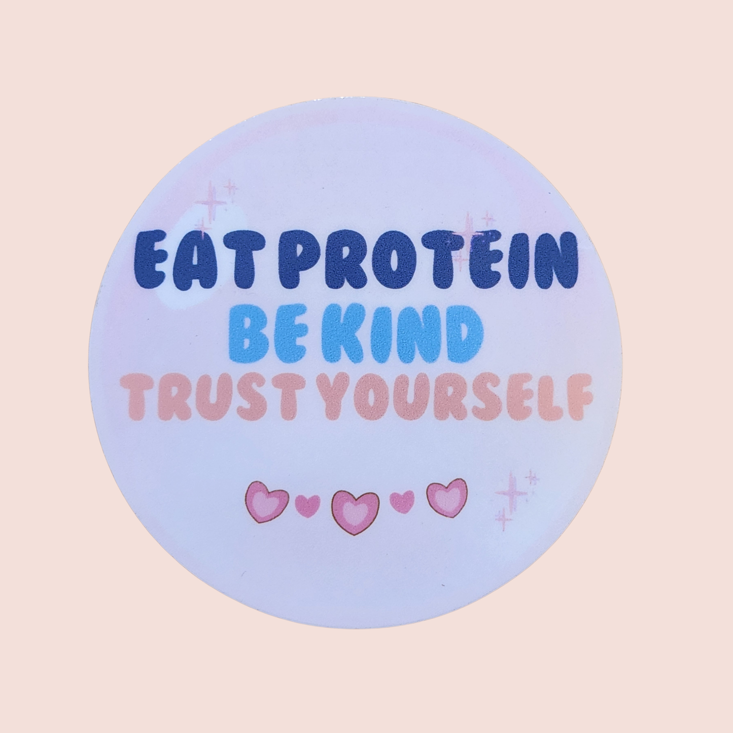 Eat Protein Be Kind Trust Yourself Sticker – 3”