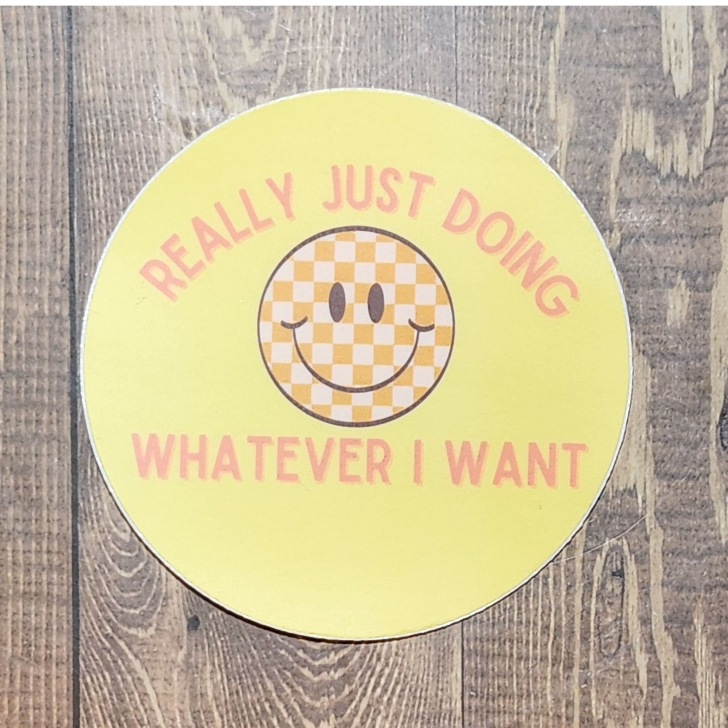 Really Just Doing Whatever I Want Sticker