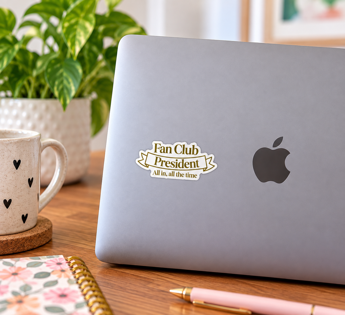 Fan Club President Sticker - All in all the time