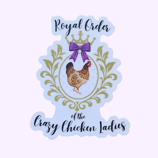 Royal Order of the Crazy Chicken Ladies Story Sticker – 3”