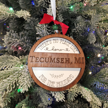 "No Place Like Home for the Holidays" Custom Wood Ornament