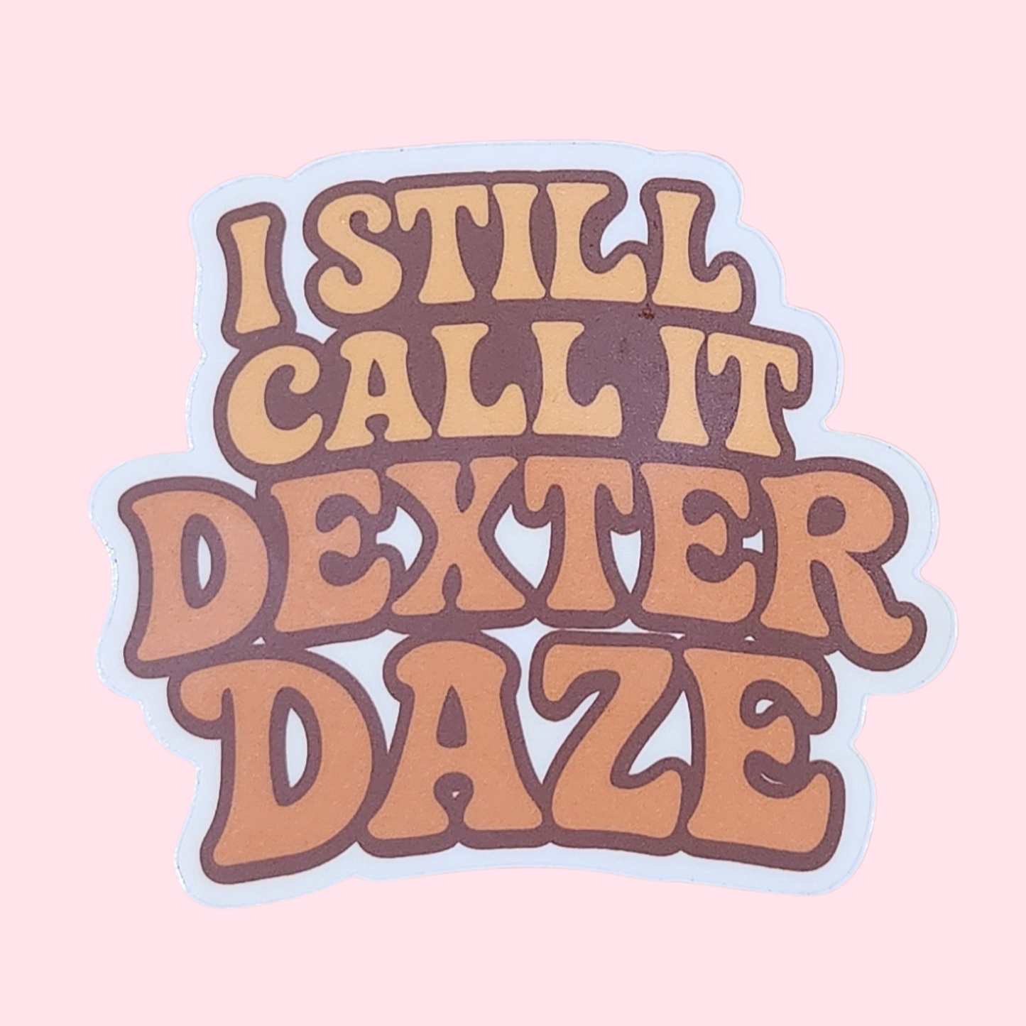I Still Call It Dexter Daze Story Sticker | Dexter, Michigan