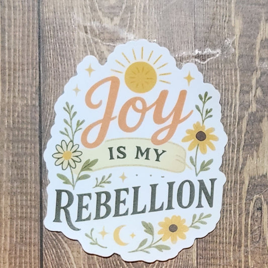 Joy is My Rebellion Sticker