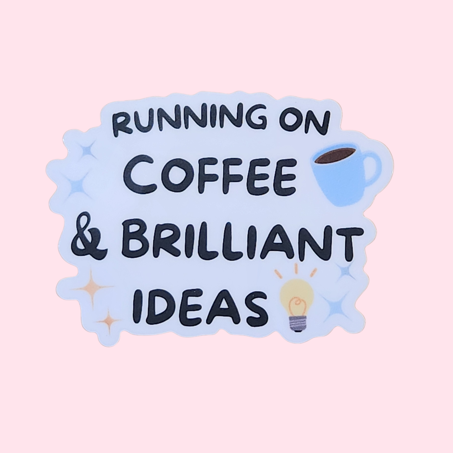 Running on Coffee & Brilliant Ideas Story Sticker – 3”